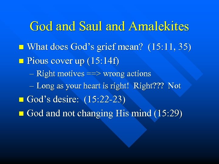 God and Saul and Amalekites What does God’s grief mean? (15: 11, 35) n