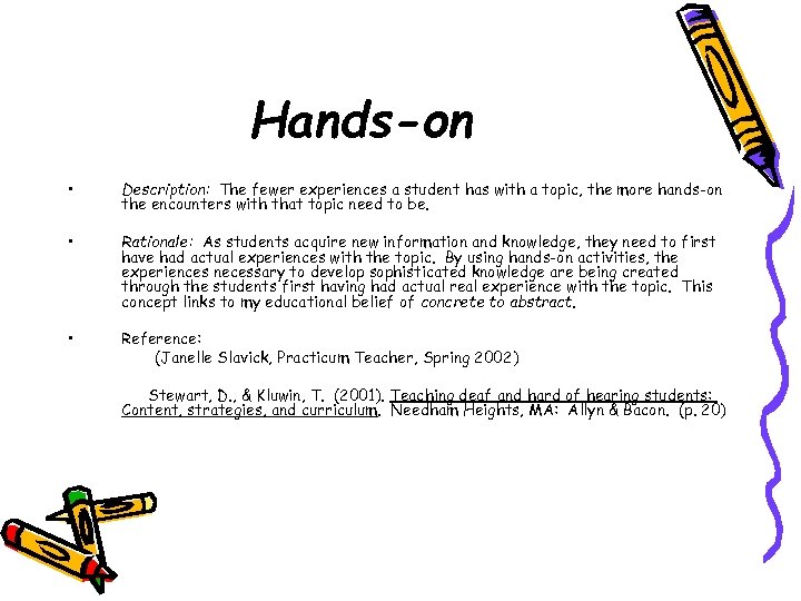 Hands-on • Description: The fewer experiences a student has with a topic, the more