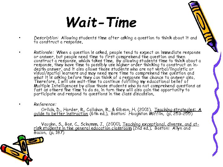 Wait-Time • Description: Allowing students time after asking a question to think about it