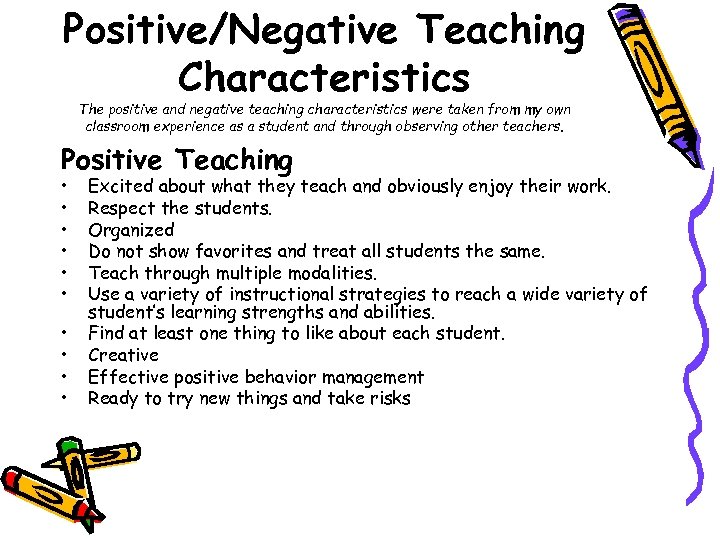 Positive/Negative Teaching Characteristics The positive and negative teaching characteristics were taken from my own