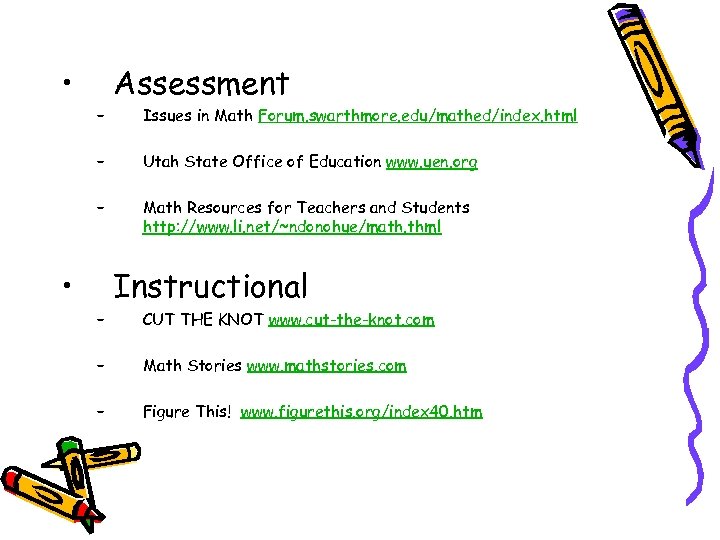  • – Assessment Issues in Math Forum. swarthmore. edu/mathed/index. html – – •