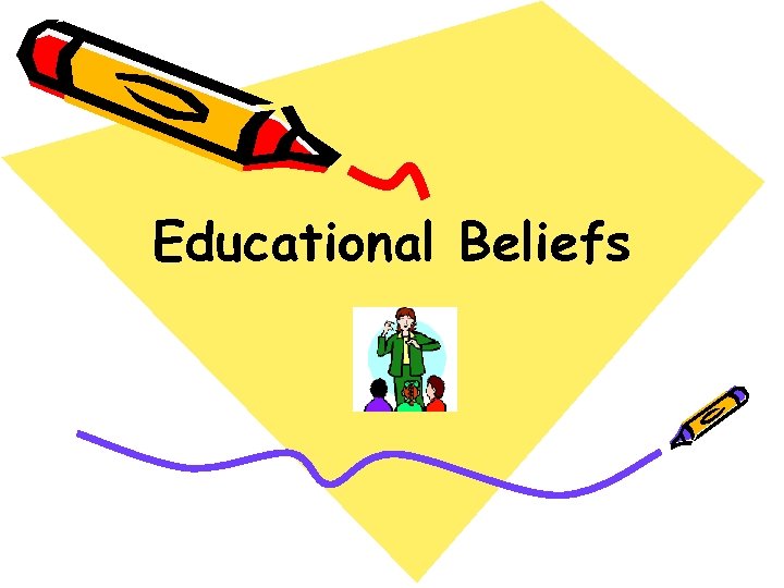 Educational Beliefs 