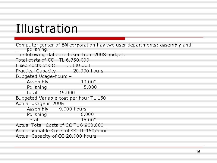 Illustration Computer center of BN corporation has two user departments: assembly and polishing. The