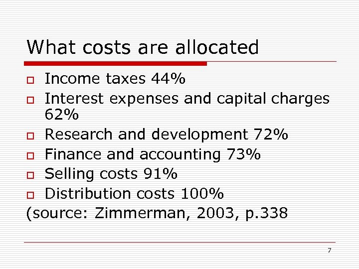 What costs are allocated Income taxes 44% o Interest expenses and capital charges 62%
