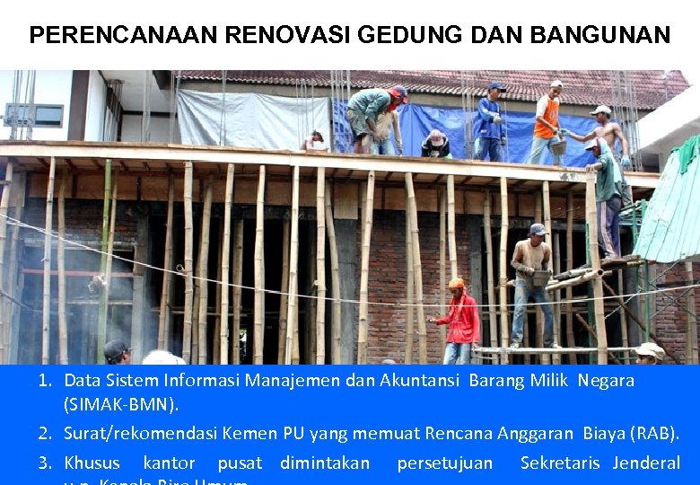 PERENCANAAN RENOVASI GEDUNG DAN BANGUNAN 1. Data Sistem Informasi Manajemen dan Akuntansi Barang Milik