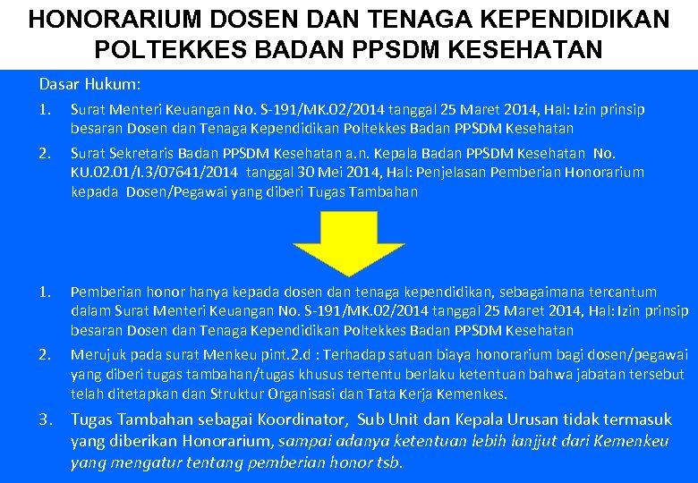 HONORARIUM DOSEN DAN TENAGA KEPENDIDIKAN POLTEKKES BADAN PPSDM KESEHATAN Dasar Hukum: 1. Surat Menteri