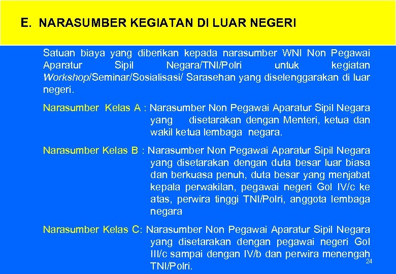 E. NARASUMBER KEGIATAN DI LUAR NEGERI Satuan biaya yang diberikan kepada narasumber WNI Non