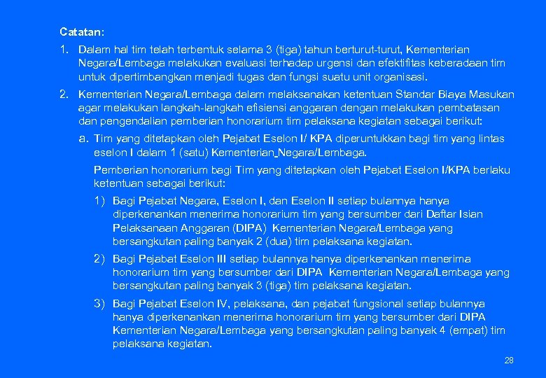 Catatan: 1. Dalam hal tim telah terbentuk selama 3 (tiga) tahun berturut-turut, Kementerian Negara/Lembaga