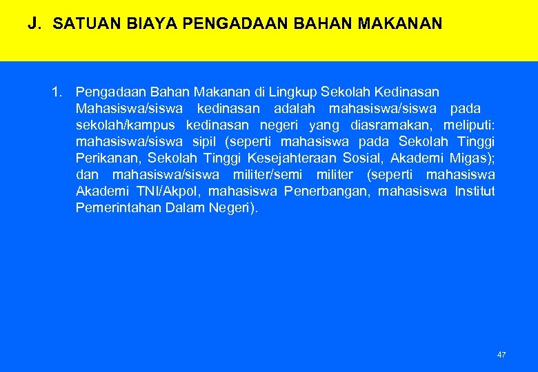 J. SATUAN BIAYA PENGADAAN BAHAN MAKANAN 1. Pengadaan Bahan Makanan di Lingkup Sekolah Kedinasan