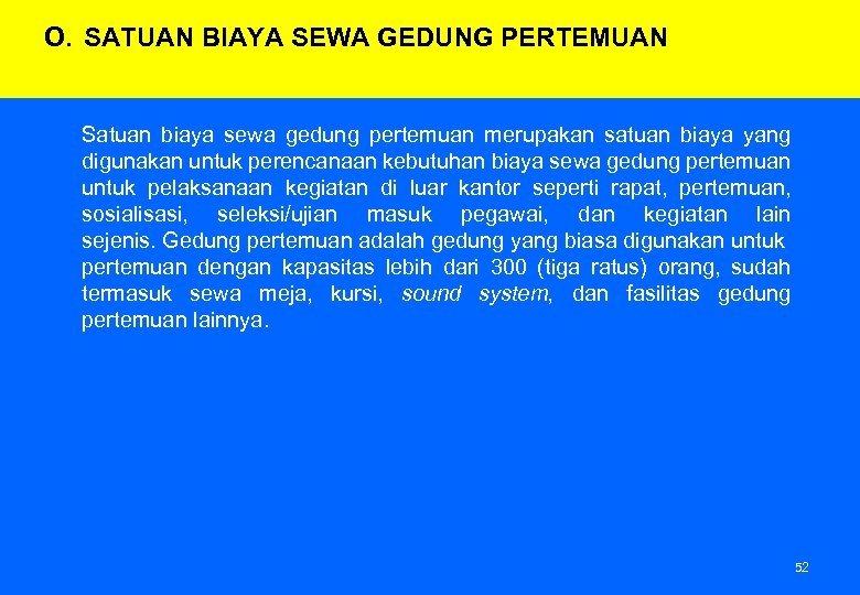 O. SATUAN BIAYA SEWA GEDUNG PERTEMUAN Satuan biaya sewa gedung pertemuan merupakan satuan biaya