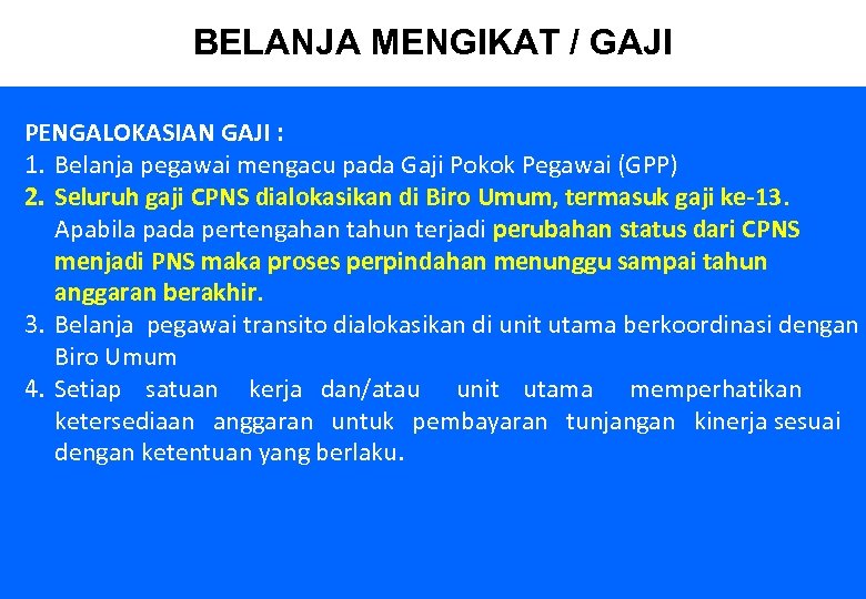 BELANJA MENGIKAT / GAJI PENGALOKASIAN GAJI : 1. Belanja pegawai mengacu pada Gaji Pokok