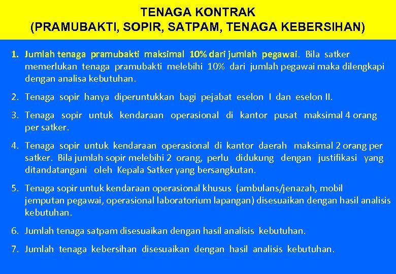 TENAGA KONTRAK (PRAMUBAKTI, SOPIR, SATPAM, TENAGA KEBERSIHAN) 1. Jumlah tenaga pramubakti maksimal 10% dari