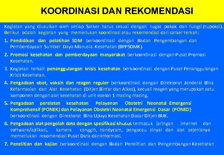 KOORDINASI DAN REKOMENDASI Kegiatan yang diusulkan oleh setiap Satker harus sesuai dengan tugas pokok