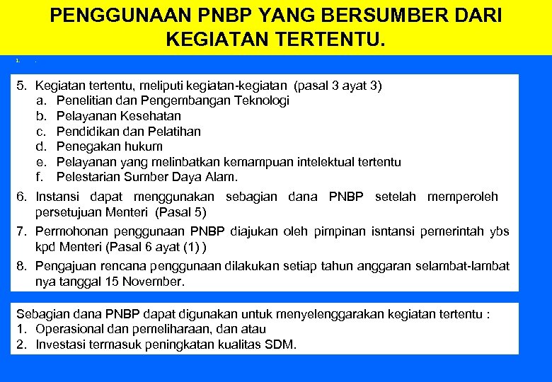 PENGGUNAAN PNBP YANG BERSUMBER DARI KEGIATAN TERTENTU. 1. . 5. Kegiatan tertentu, meliputi kegiatan-kegiatan