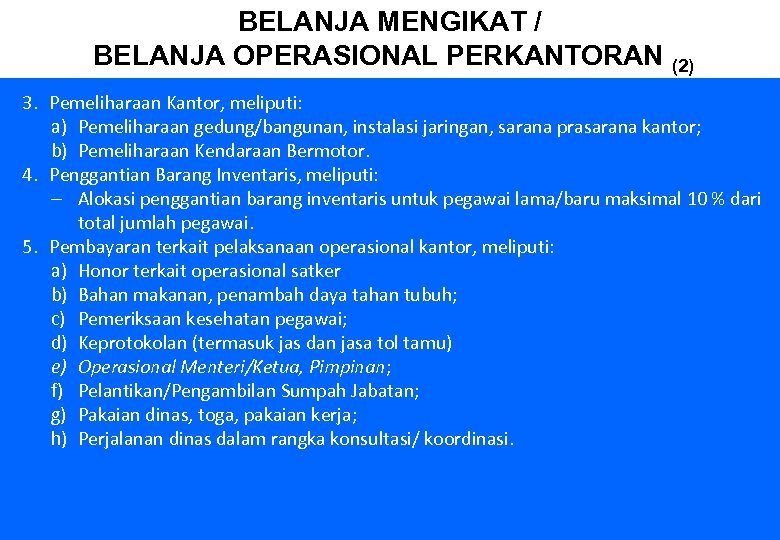 BELANJA MENGIKAT / BELANJA OPERASIONAL PERKANTORAN (2) 3. Pemeliharaan Kantor, meliputi: a) Pemeliharaan gedung/bangunan,