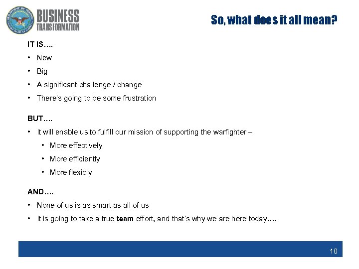 So, what does it all mean? IT IS…. • New • Big • A