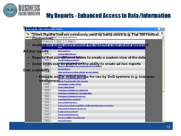My Reports - Enhanced Access to Data/Information Standard reports • Those reports that are