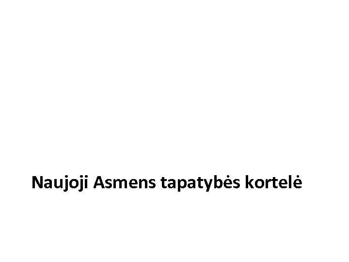 Naujoji Asmens tapatybės kortelė 