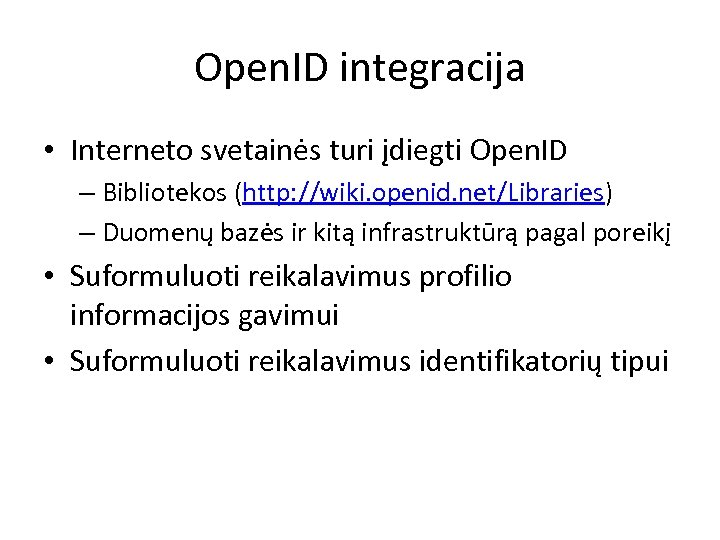 Open. ID integracija • Interneto svetainės turi įdiegti Open. ID – Bibliotekos (http: //wiki.