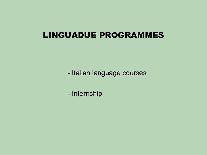 LINGUADUE PROGRAMMES - Italian language courses - Internship 