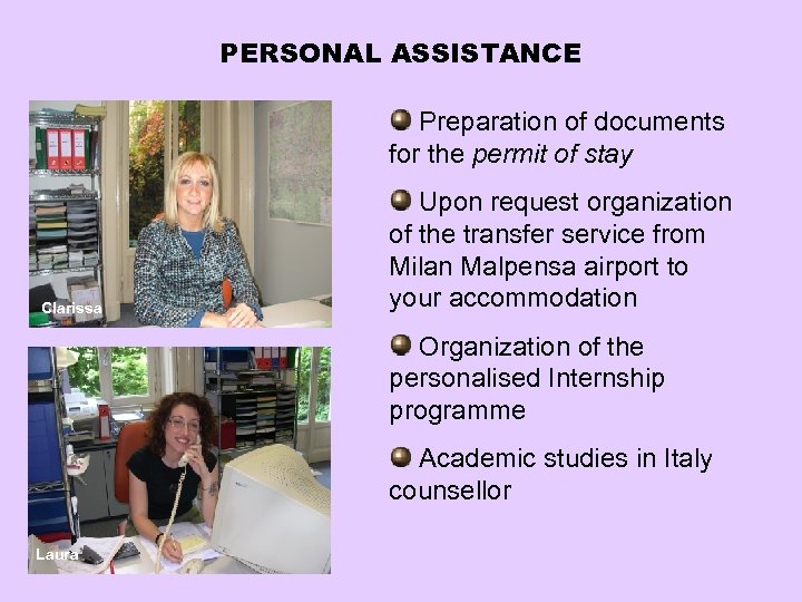 PERSONAL ASSISTANCE Preparation of documents for the permit of stay Clarissa Upon request organization