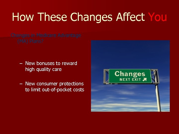 How These Changes Affect You Changes in Medicare Advantage (MA) Plans? – New bonuses