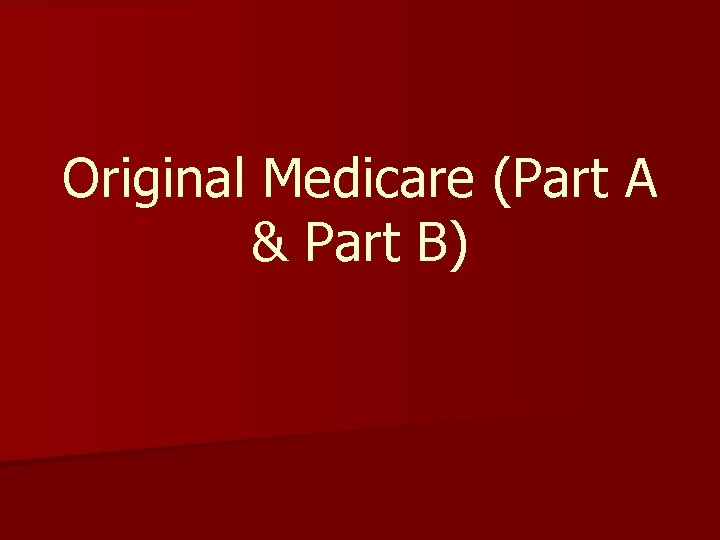 Original Medicare (Part A & Part B) 