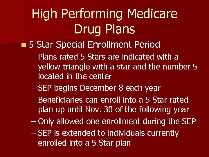 High Performing Medicare Drug Plans n 5 Star Special Enrollment Period – Plans rated