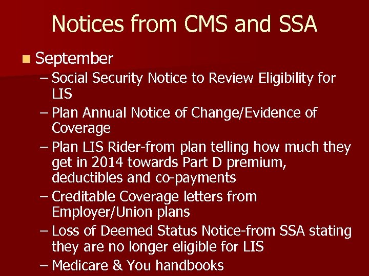 Notices from CMS and SSA n September – Social Security Notice to Review Eligibility