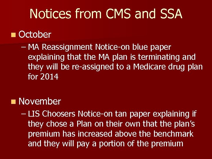 Notices from CMS and SSA n October – MA Reassignment Notice-on blue paper explaining