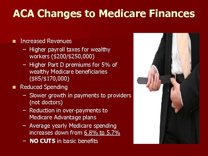 ACA Changes to Medicare Finances Increased Revenues – Higher payroll taxes for wealthy workers