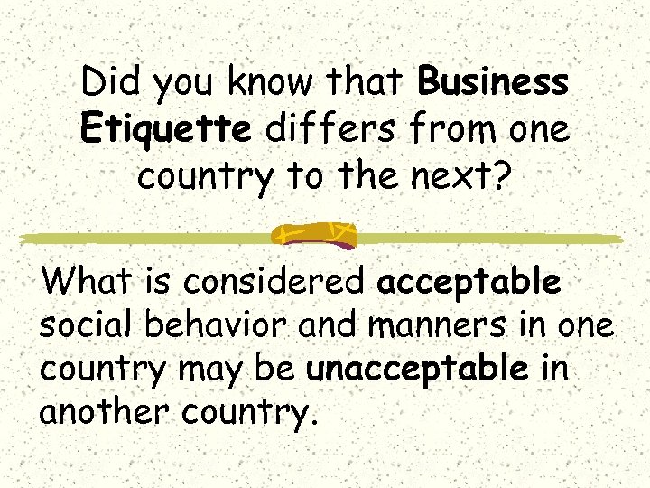 Did you know that Business Etiquette differs from one country to the next? What