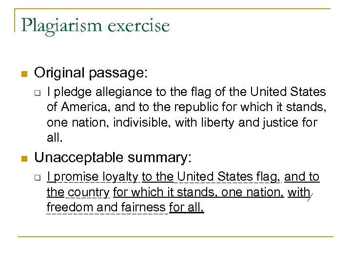 Plagiarism exercise n Original passage: q n I pledge allegiance to the flag of