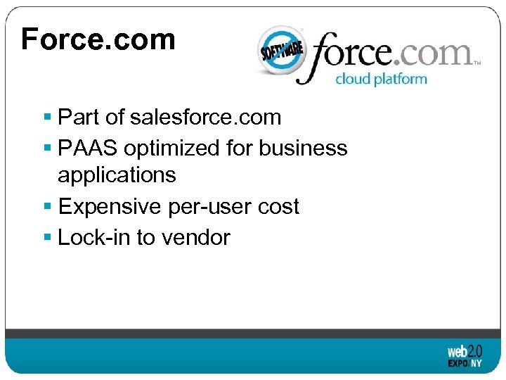 Force. com § Part of salesforce. com § PAAS optimized for business applications §