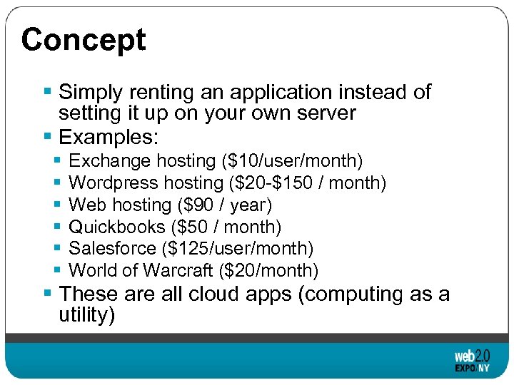 Concept § Simply renting an application instead of setting it up on your own
