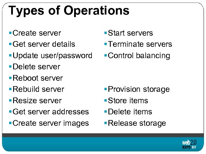 Types of Operations § Create server § Get server details § Update user/password §