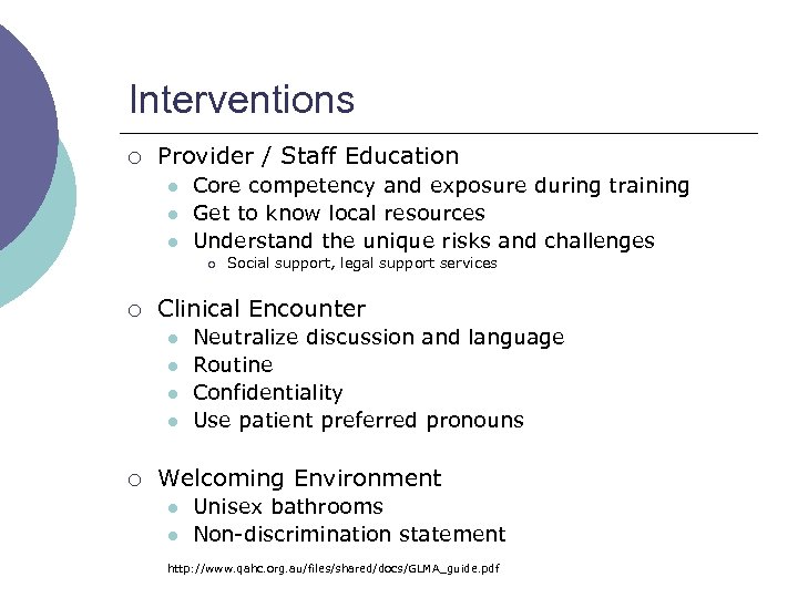 Interventions ¡ Provider / Staff Education l l l Core competency and exposure during