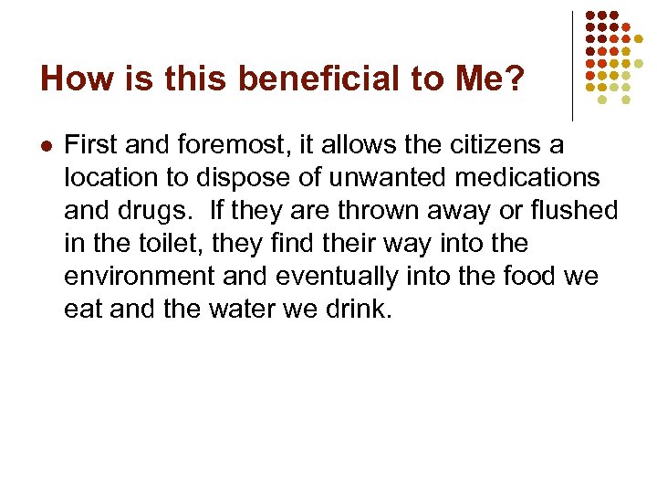 How is this beneficial to Me? l First and foremost, it allows the citizens