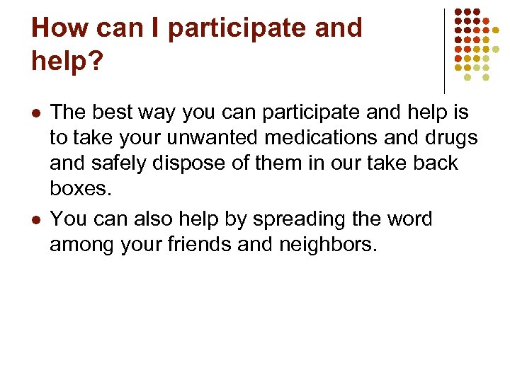 How can I participate and help? l l The best way you can participate