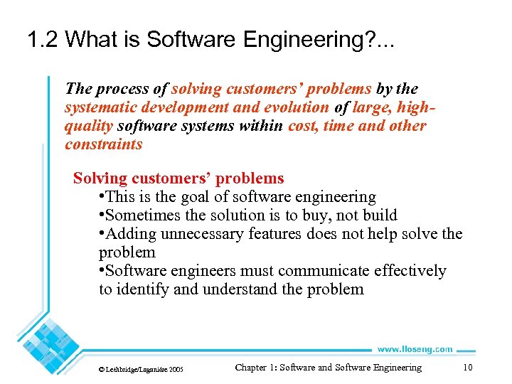 1. 2 What is Software Engineering? . . . The process of solving customers’