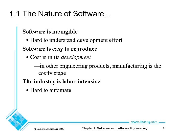1. 1 The Nature of Software. . . Software is intangible • Hard to