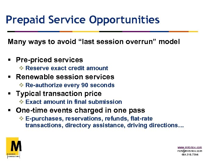 Prepaid Service Opportunities Many ways to avoid “last session overrun” model § Pre-priced services