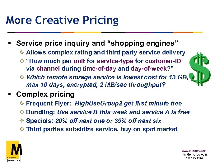 More Creative Pricing § Service price inquiry and “shopping engines” v Allows complex rating