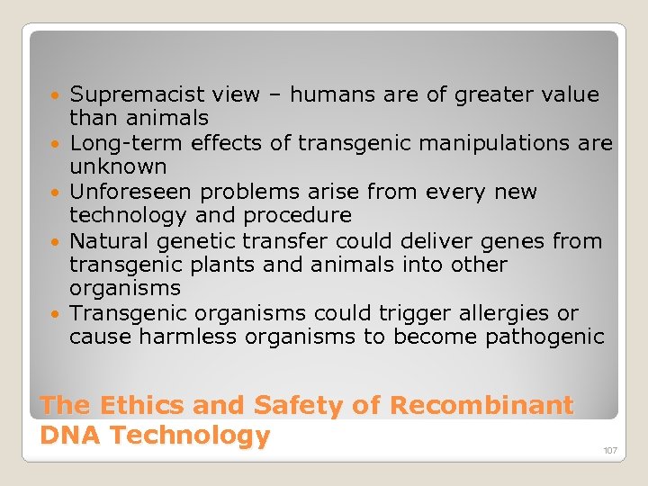  Supremacist view – humans are of greater value than animals Long term effects