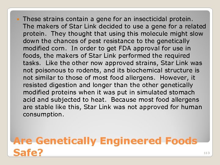  These strains contain a gene for an insecticidal protein. The makers of Star