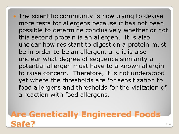  The scientific community is now trying to devise more tests for allergens because