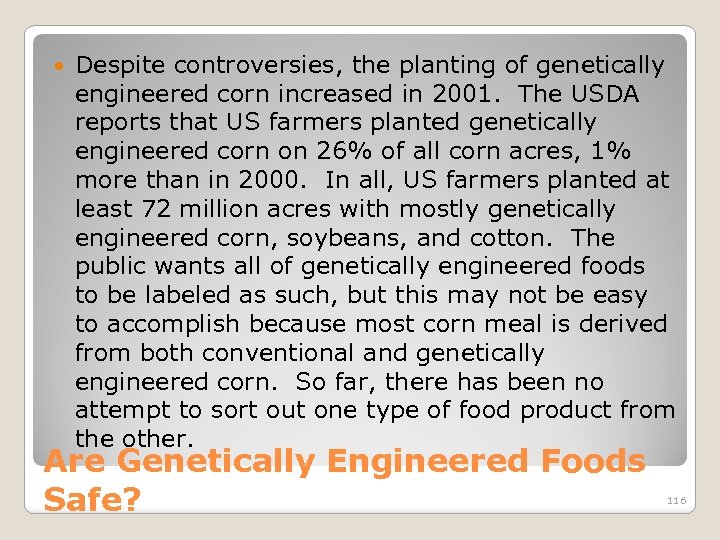  Despite controversies, the planting of genetically engineered corn increased in 2001. The USDA