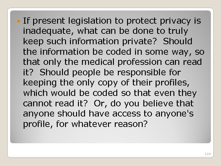  If present legislation to protect privacy is inadequate, what can be done to