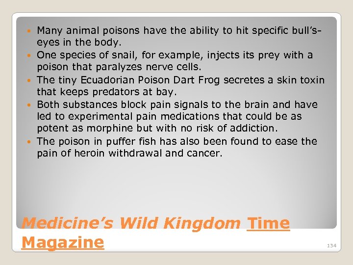  Many animal poisons have the ability to hit specific bull’s eyes in the