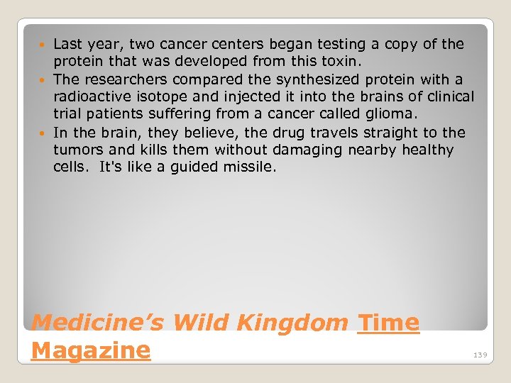 Last year, two cancer centers began testing a copy of the protein that was